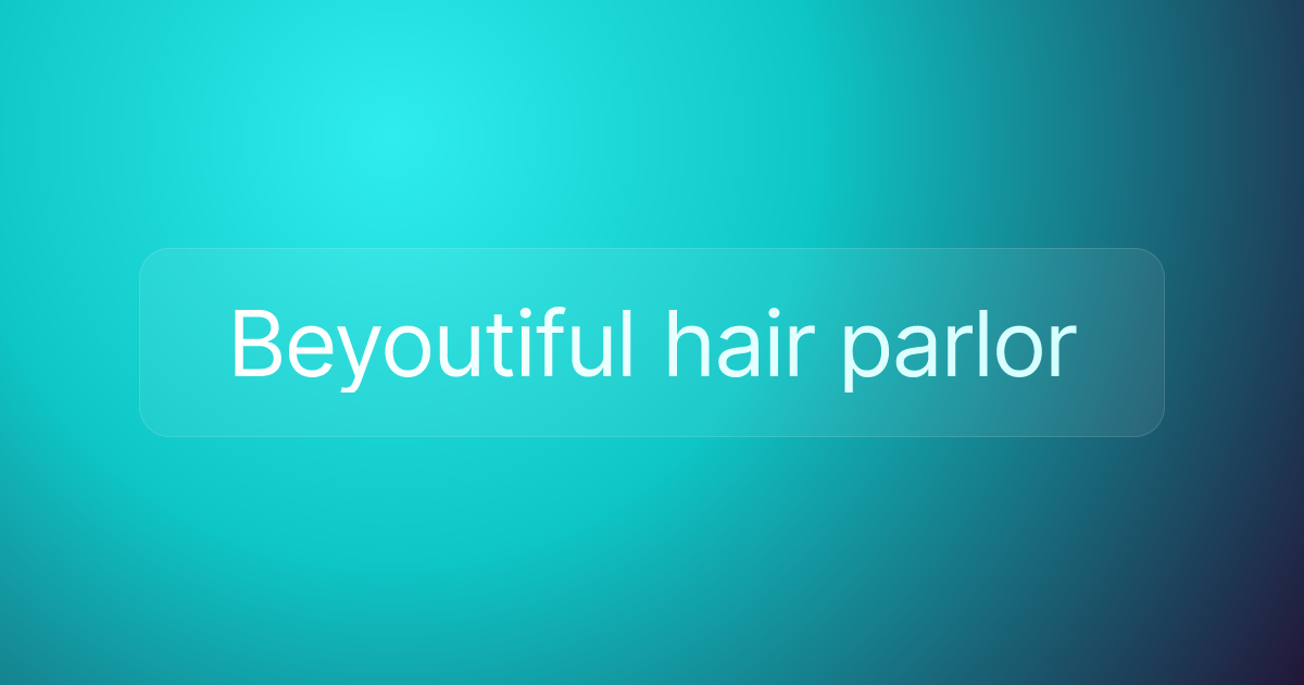 Beyoutiful hair parlor