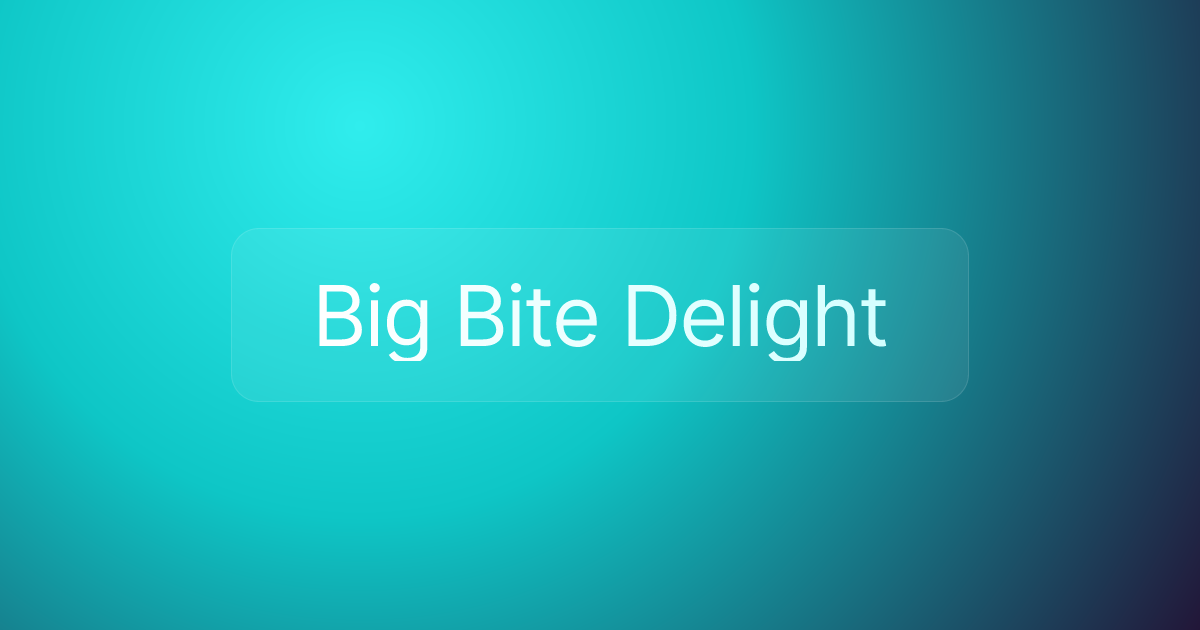 Big Bite Delight