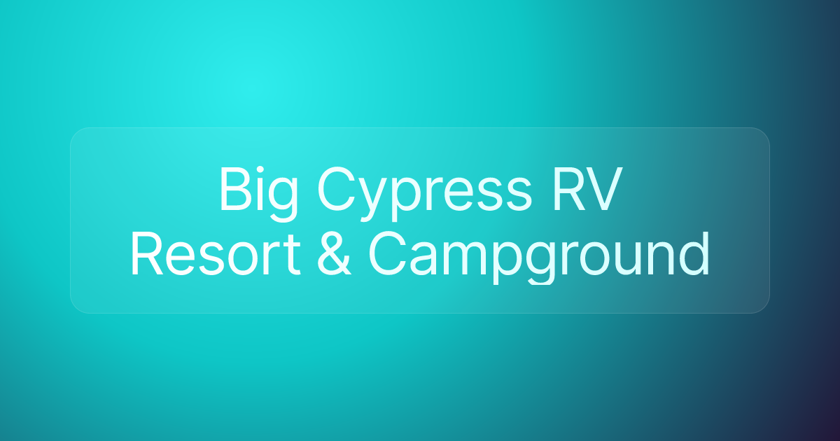 Big Cypress RV Resort & Campground