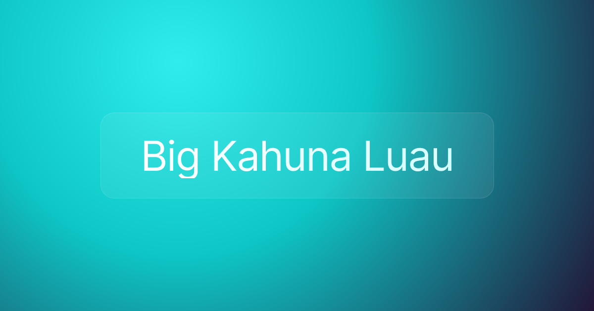 Big Kahuna Luau