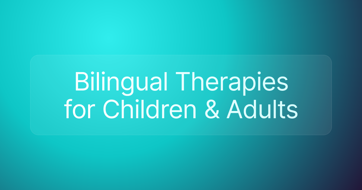 Bilingual Therapies for Children & Adults