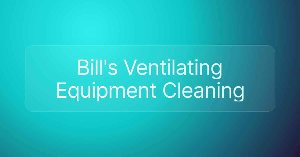 Bill's Ventilating Equipment Cleaning
