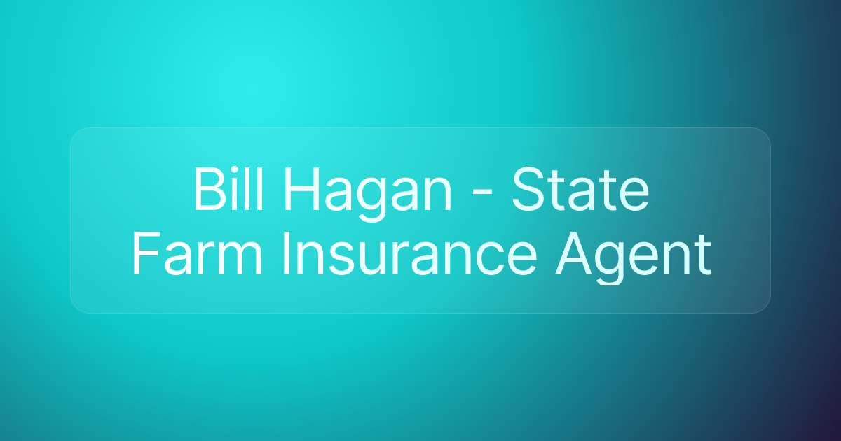 Bill Hagan - State Farm Insurance Agent