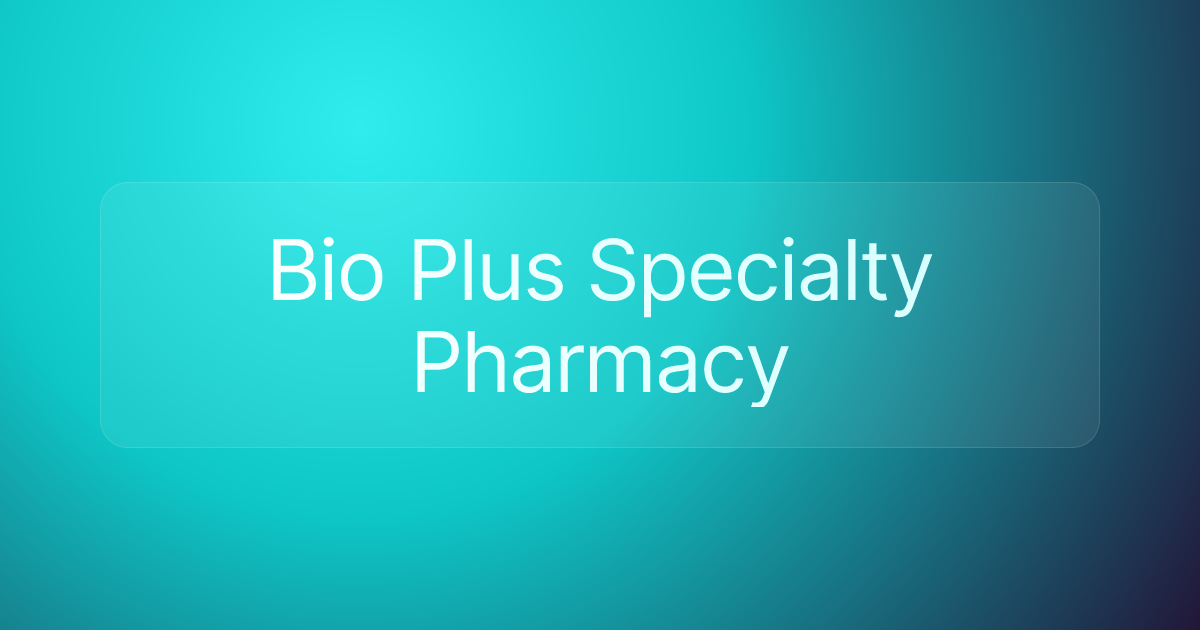 Bio Plus Specialty Pharmacy