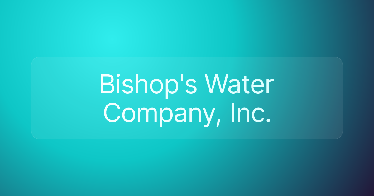 Bishop's Water Company, Inc.