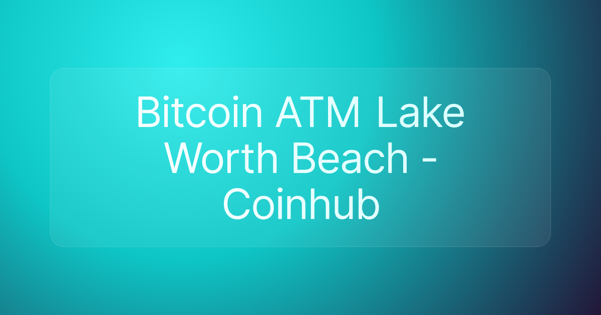 Bitcoin ATM Lake Worth Beach - Coinhub