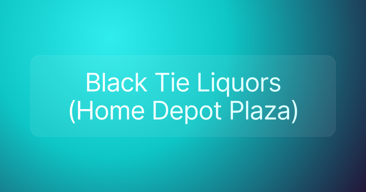 Black Tie Liquors (Home Depot Plaza)