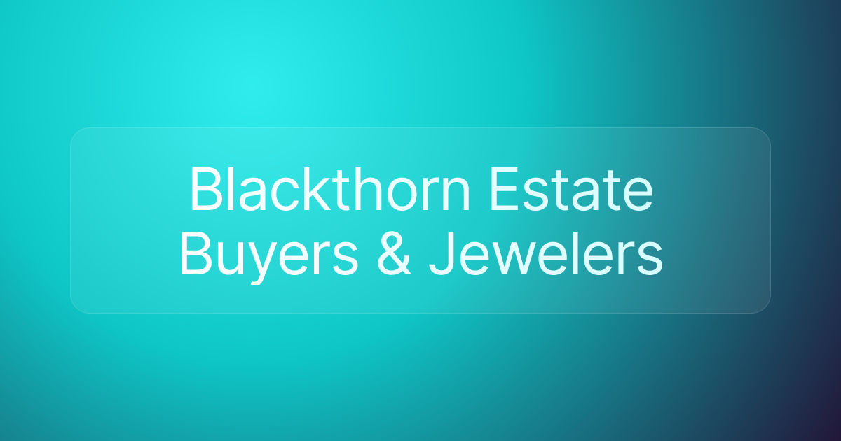 Blackthorn Estate Buyers & Jewelers
