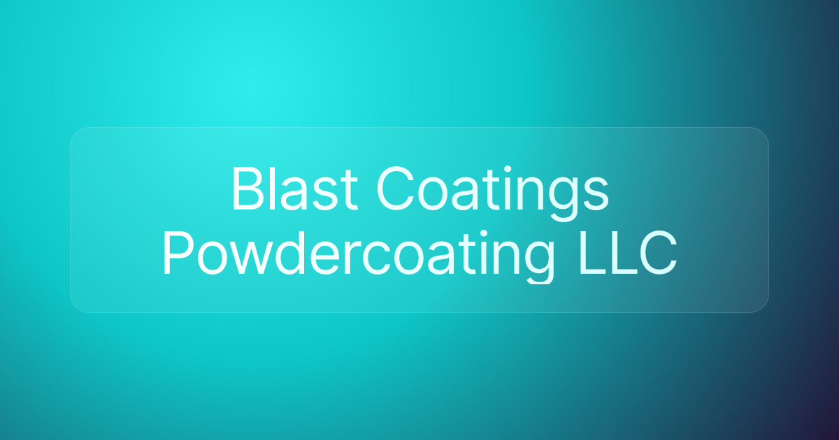 Blast Coatings Powdercoating LLC