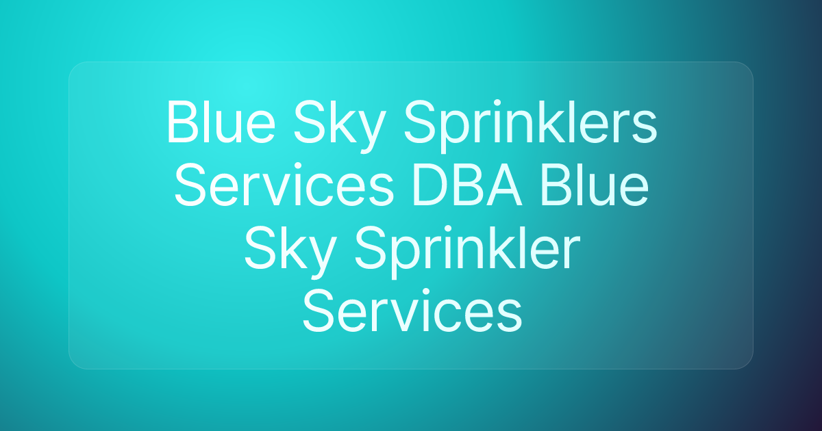 Blue Sky Sprinklers Services DBA Blue Sky Sprinkler Services