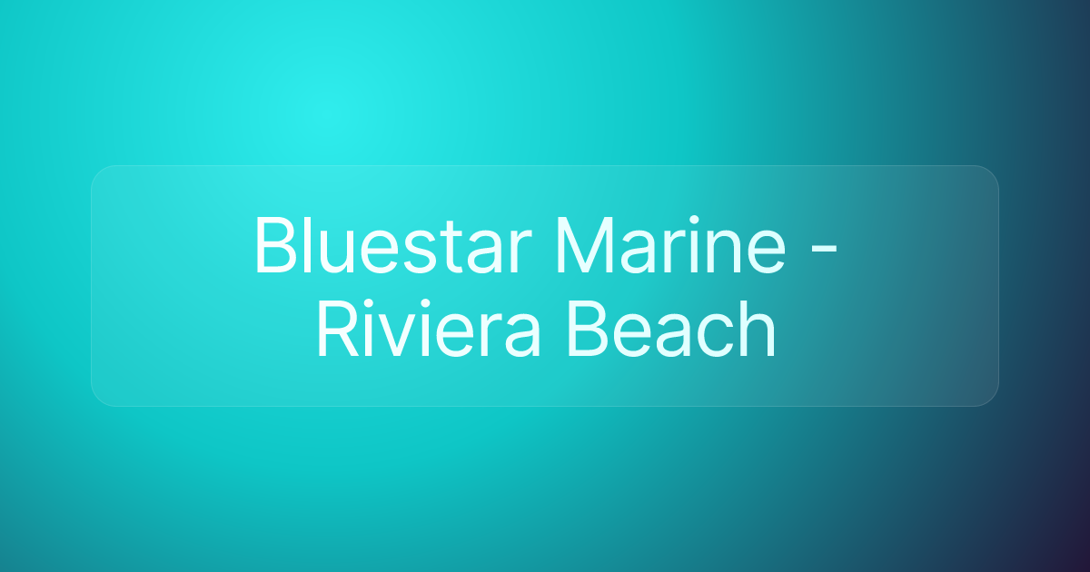 Bluestar Marine - Riviera Beach