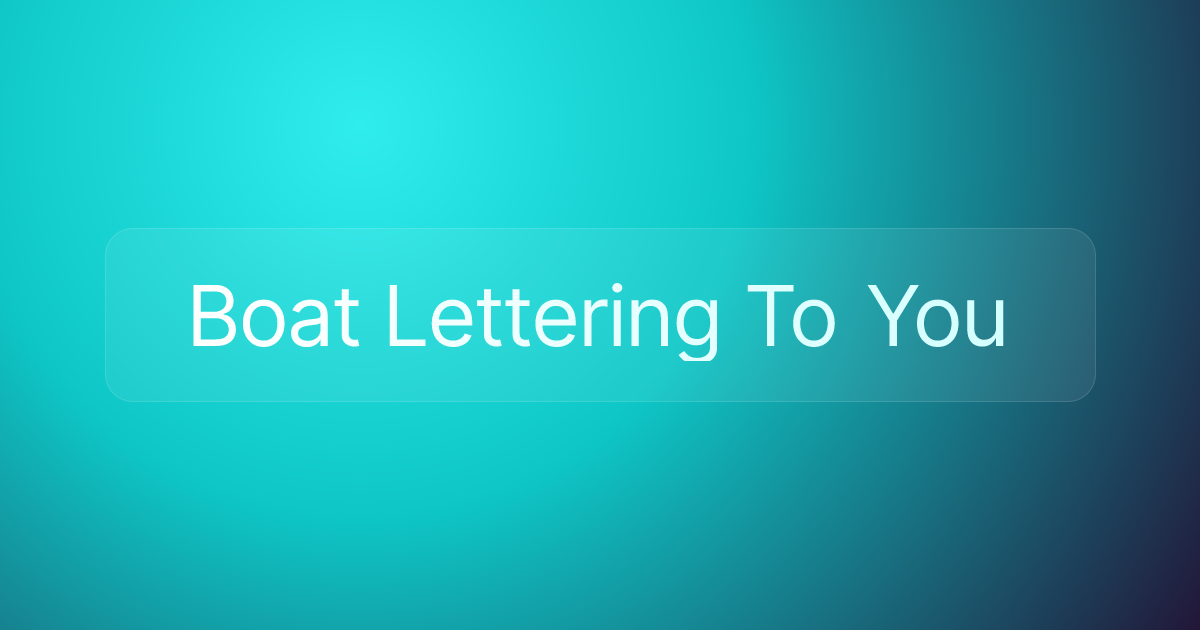 Boat Lettering To You