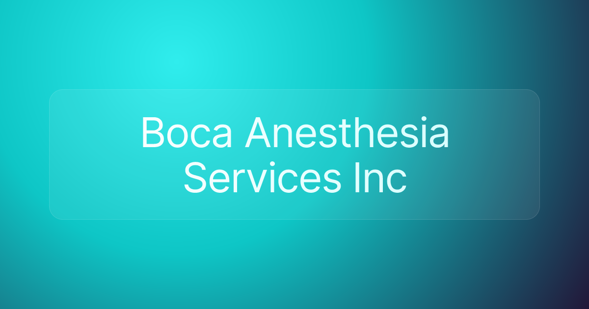 Boca Anesthesia Services Inc