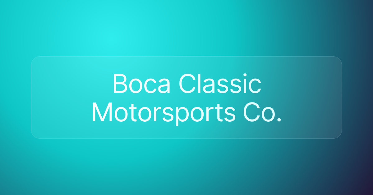 Boca Classic Motorsports Co.