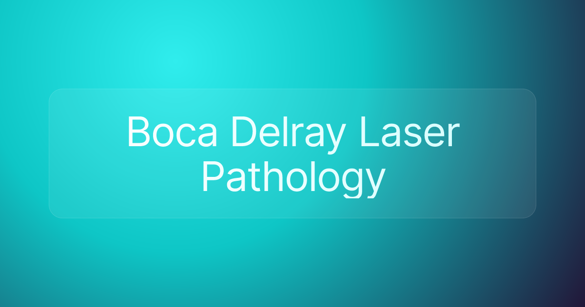 Boca Delray Laser Pathology