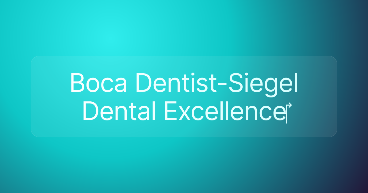 Boca Dentist-Siegel Dental Excellence‎