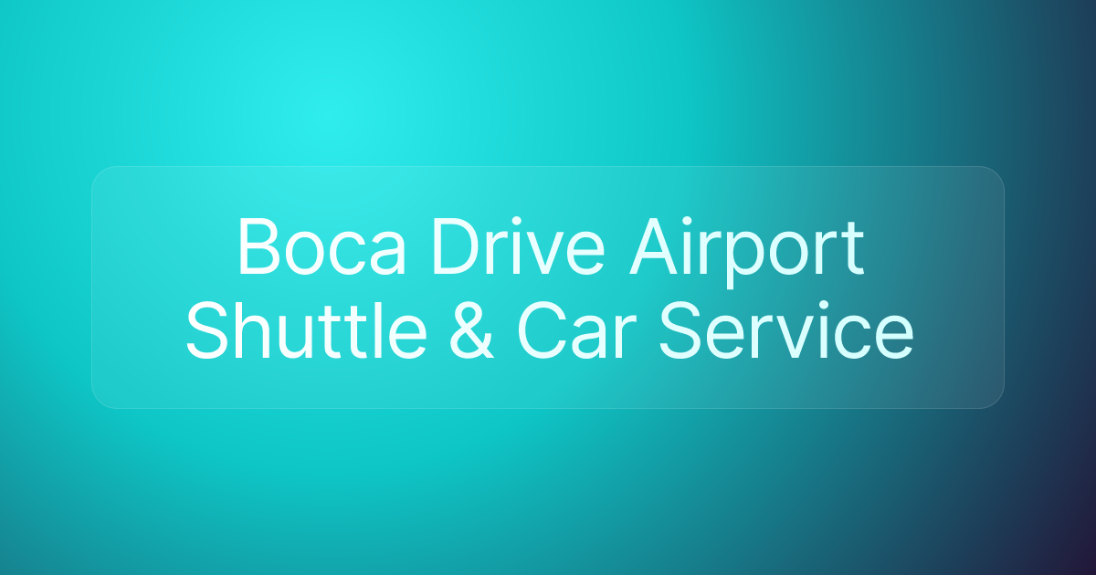 Boca Drive Airport Shuttle & Car Service