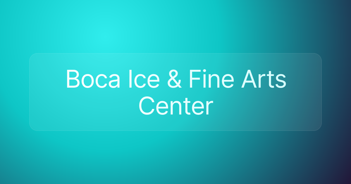 Boca Ice & Fine Arts Center