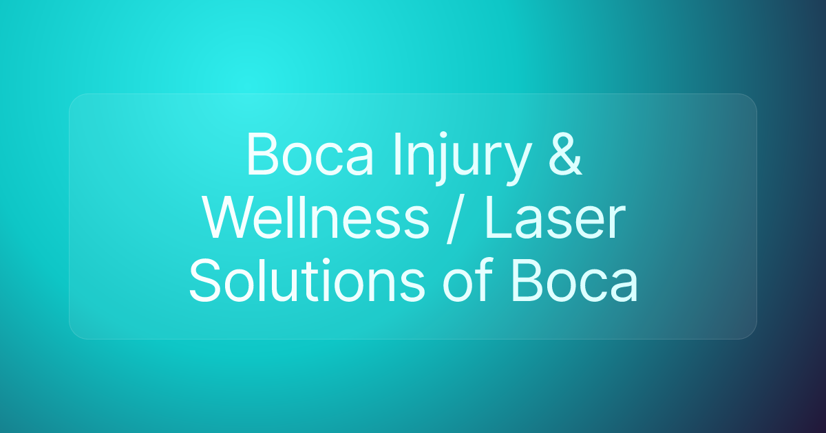 Boca Injury & Wellness / Laser Solutions of Boca
