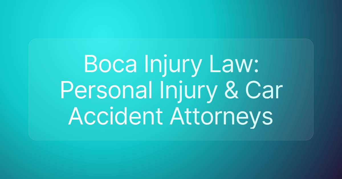 Boca Injury Law: Personal Injury & Car Accident Attorneys