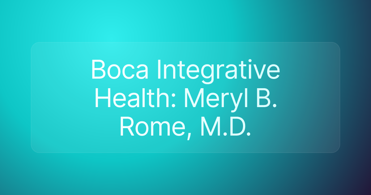 Boca Integrative Health: Meryl B. Rome, M.D.