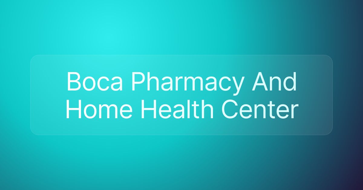 Boca Pharmacy And Home Health Center