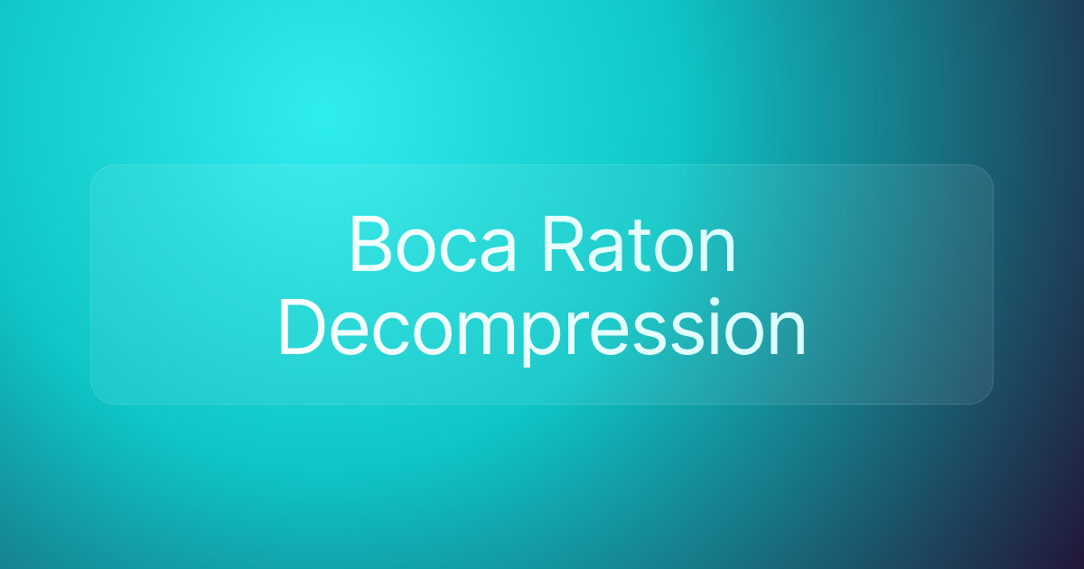 Boca Raton Decompression