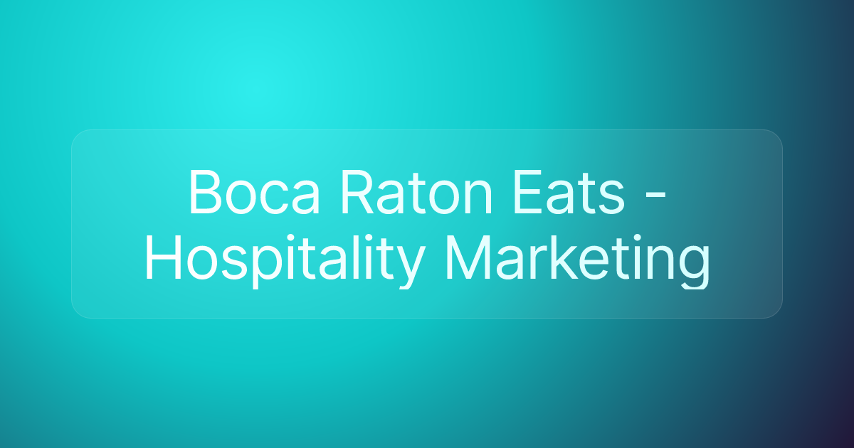 Boca Raton Eats - Hospitality Marketing