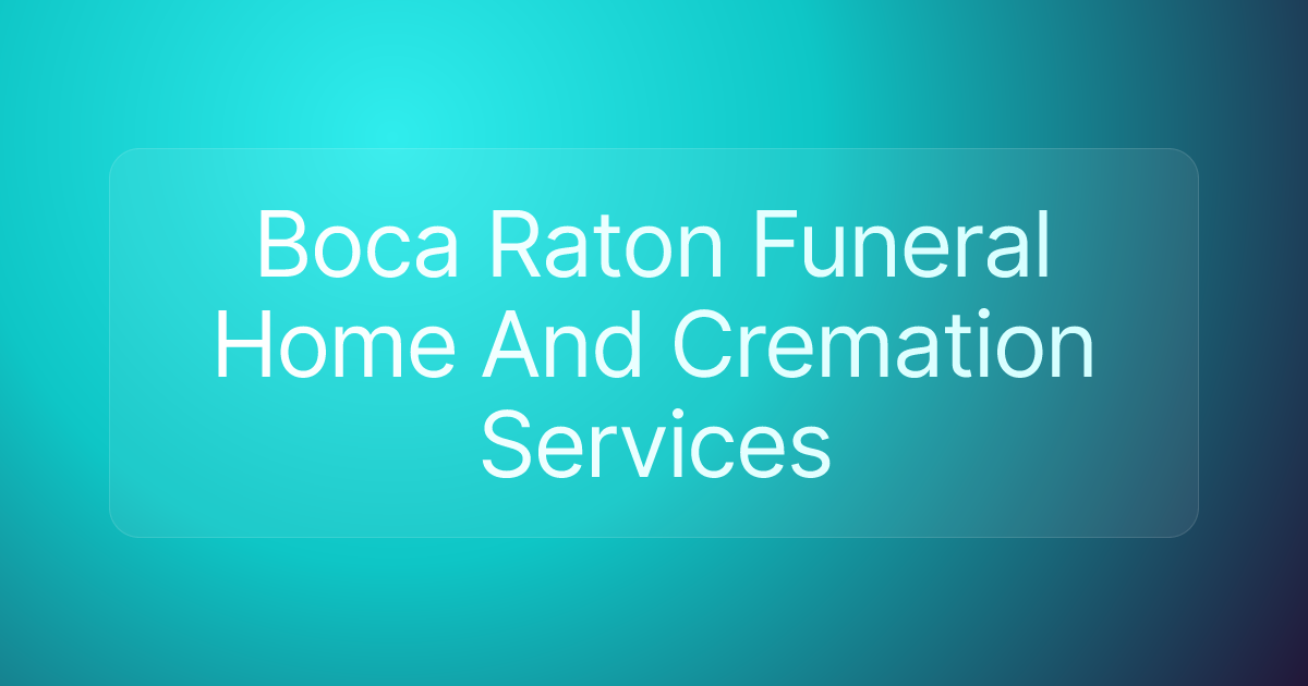 Boca Raton Funeral Home And Cremation Services