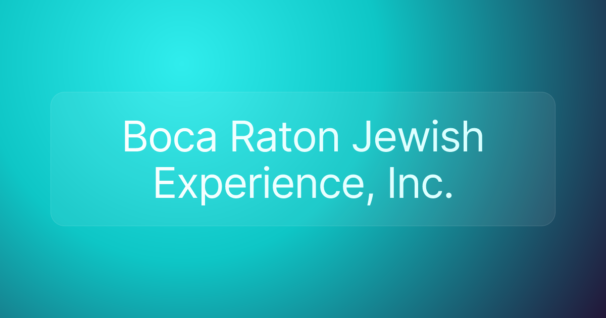 Boca Raton Jewish Experience, Inc.