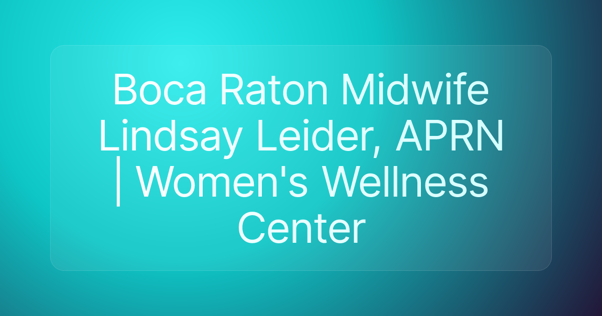 Boca Raton Midwife Lindsay Leider, APRN | Women's Wellness Center