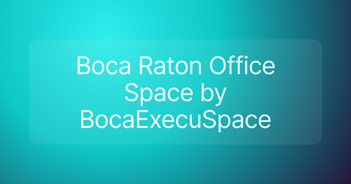 Boca Raton Office Space by BocaExecuSpace