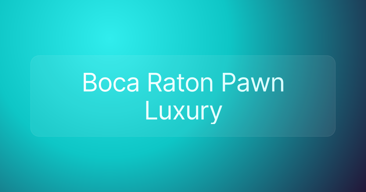 Boca Raton Pawn Luxury