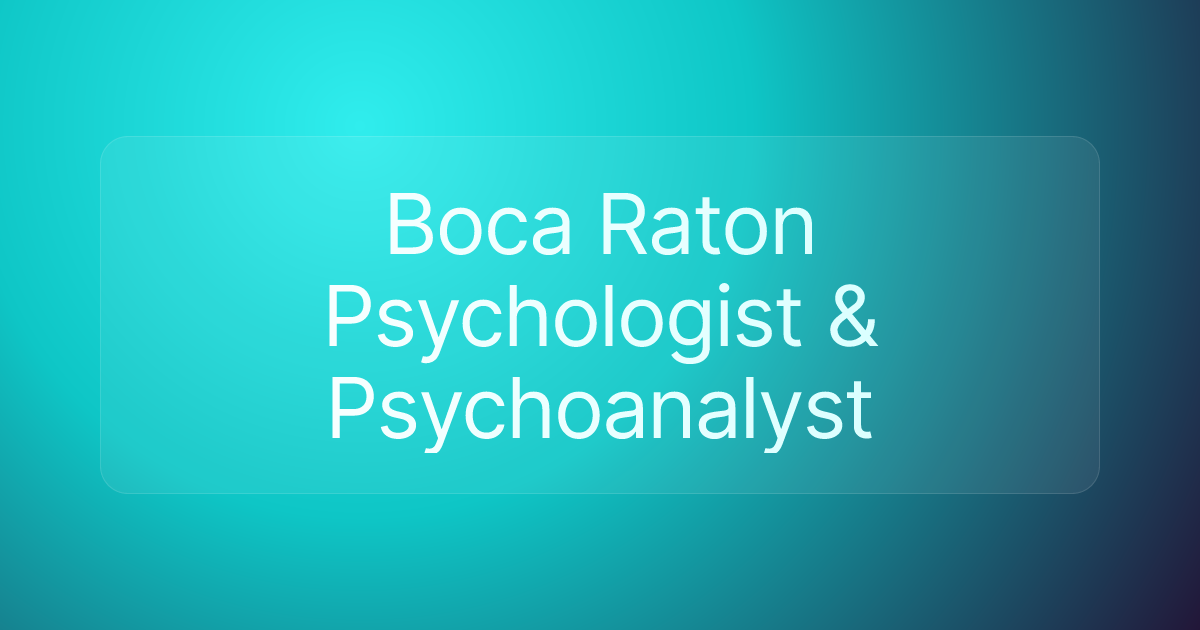 Boca Raton Psychologist & Psychoanalyst