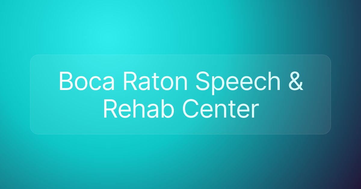 Boca Raton Speech & Rehab Center