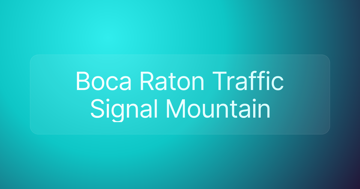 Boca Raton Traffic Signal Mountain