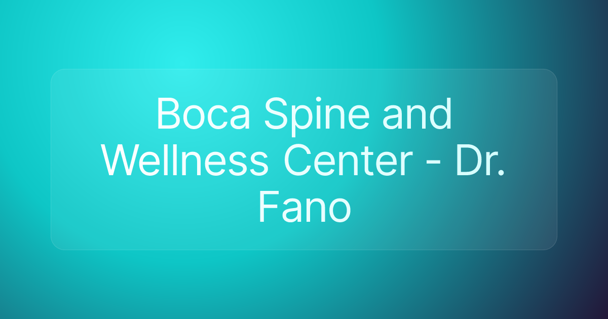 Boca Spine and Wellness Center - Dr. Fano