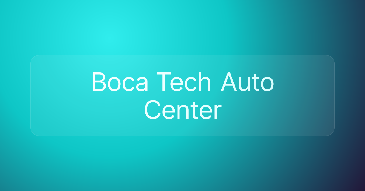 Boca Tech Auto Center