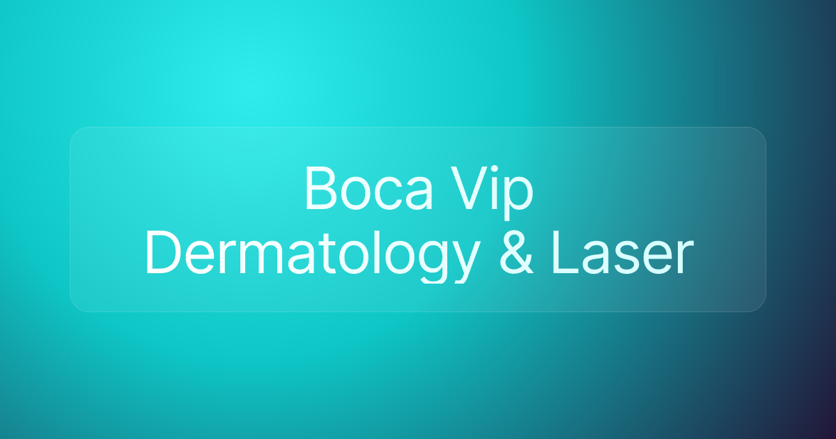 Boca Vip Dermatology & Laser