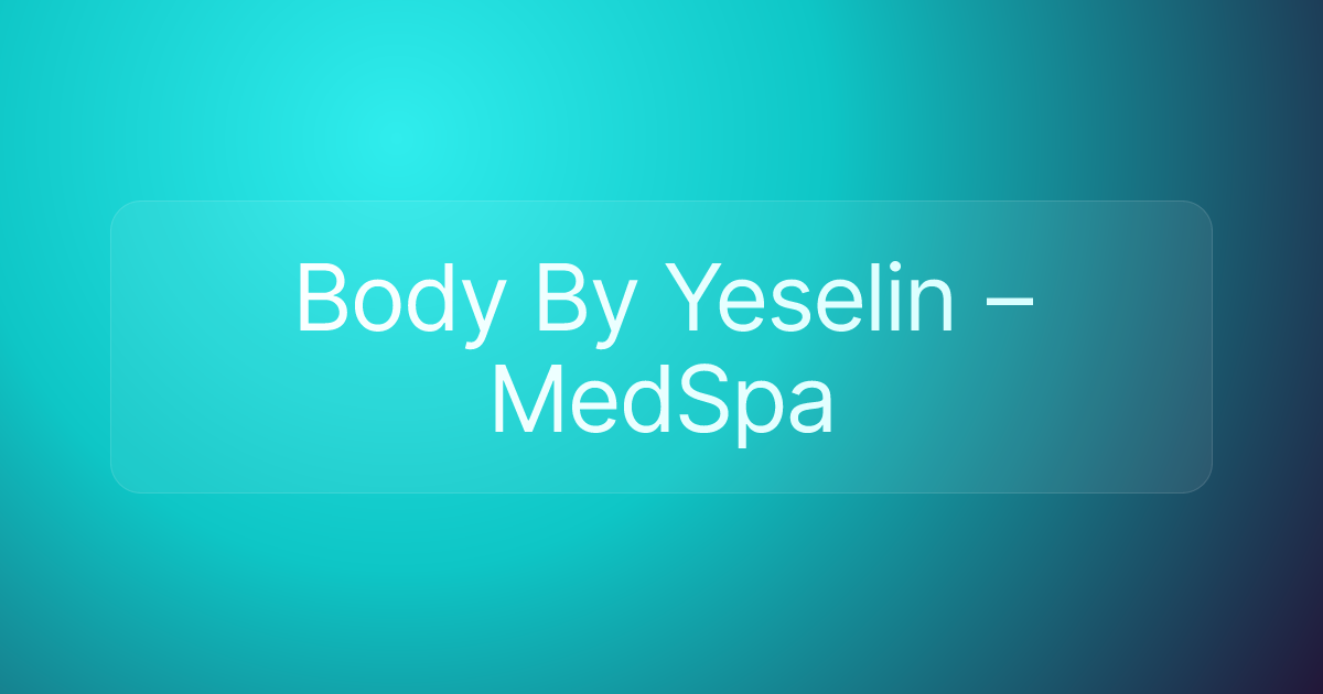 Body By Yeselin – MedSpa
