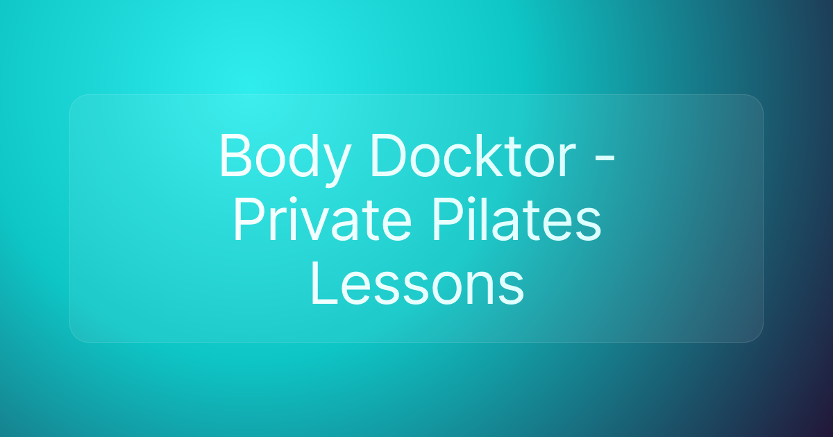 Body Docktor - Private Pilates Lessons