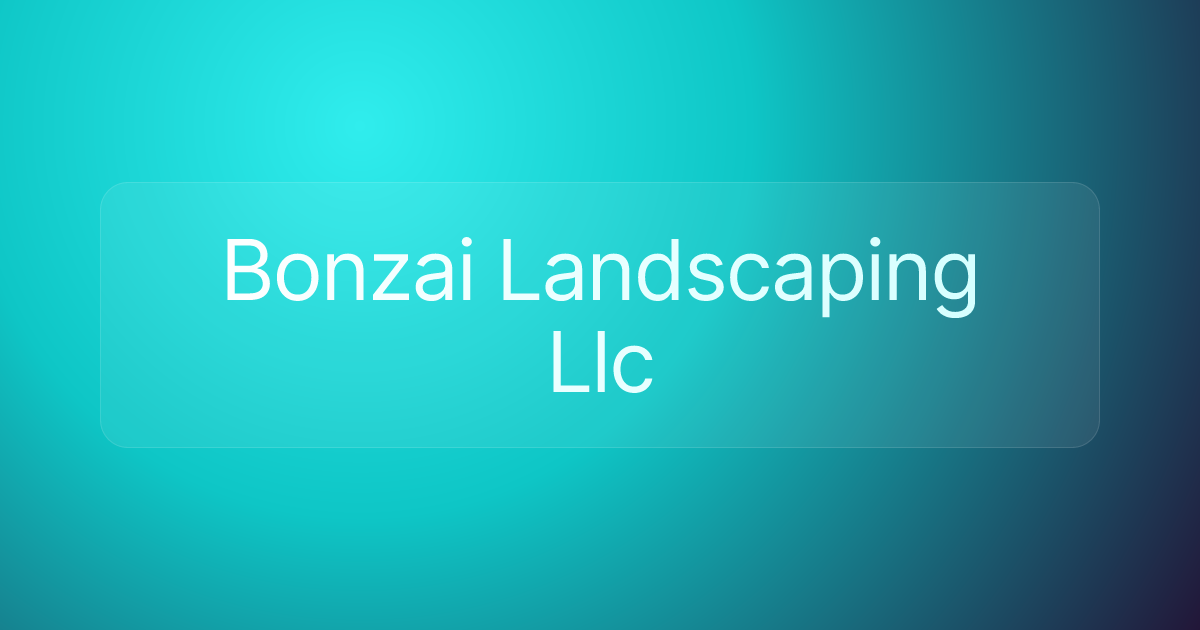 Bonzai Landscaping Llc