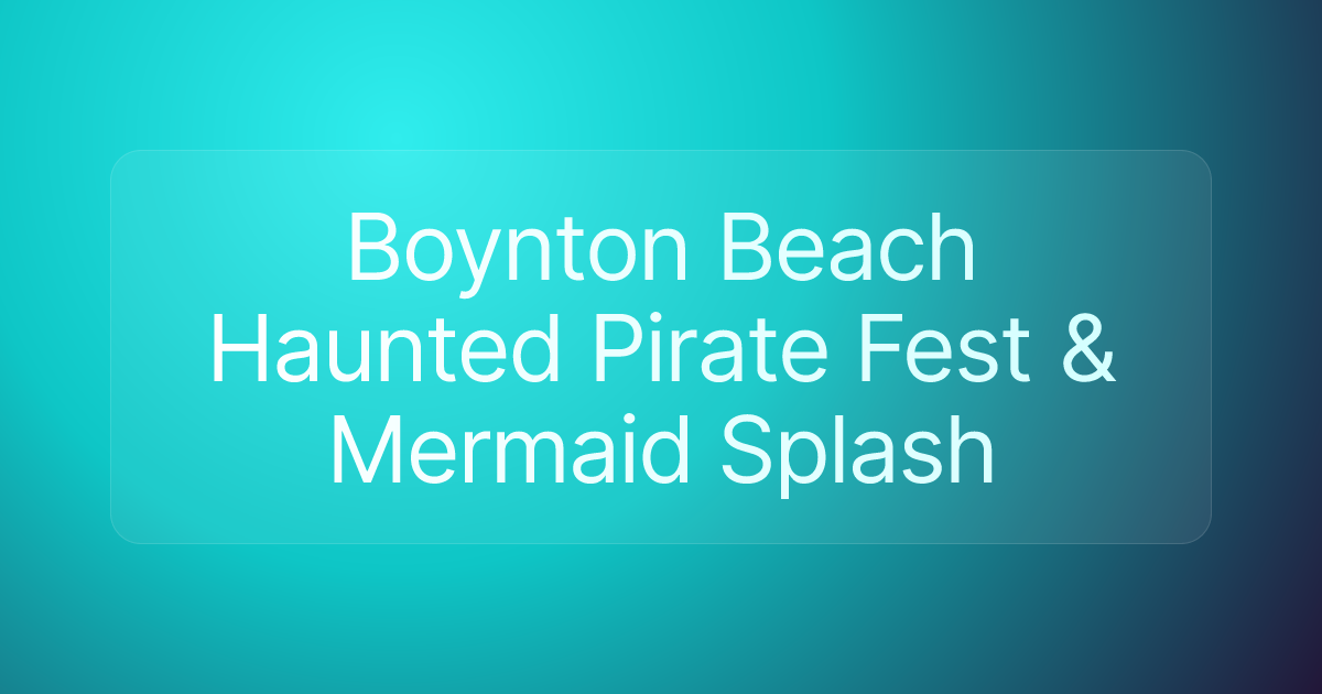 Boynton Beach Haunted Pirate Fest & Mermaid Splash