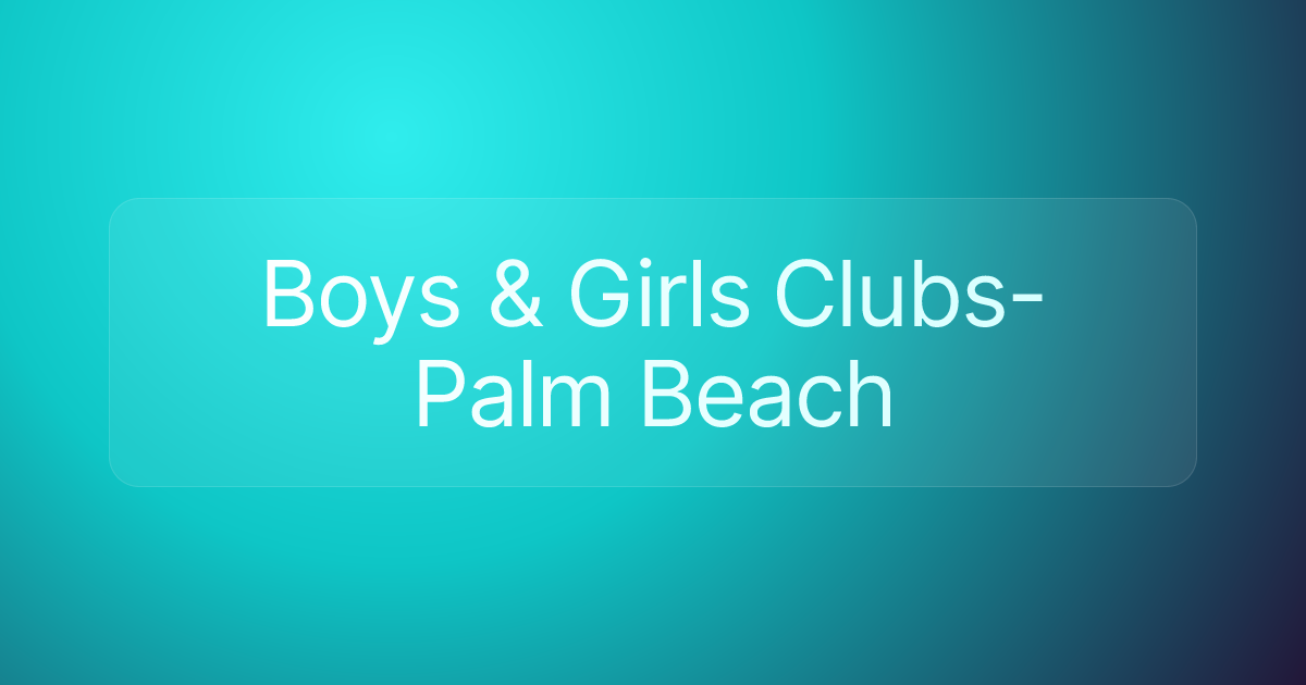 Boys & Girls Clubs-Palm Beach
