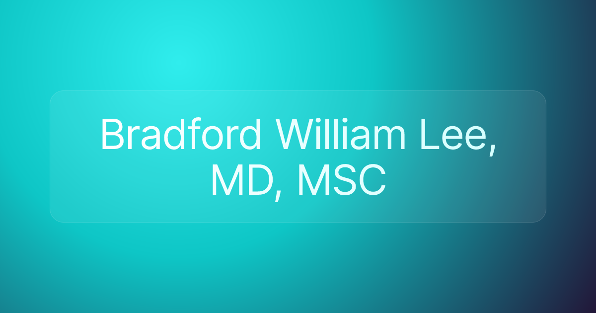Bradford William Lee, MD, MSC