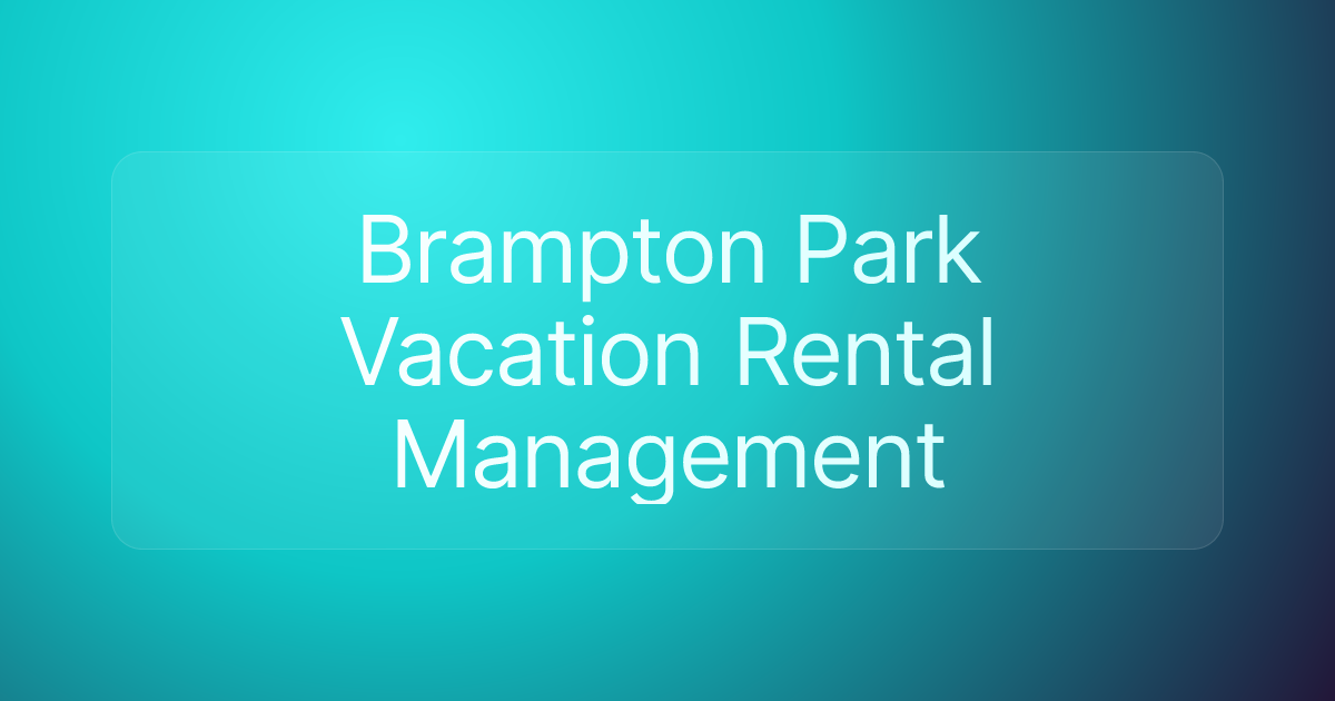 Brampton Park Vacation Rental Management