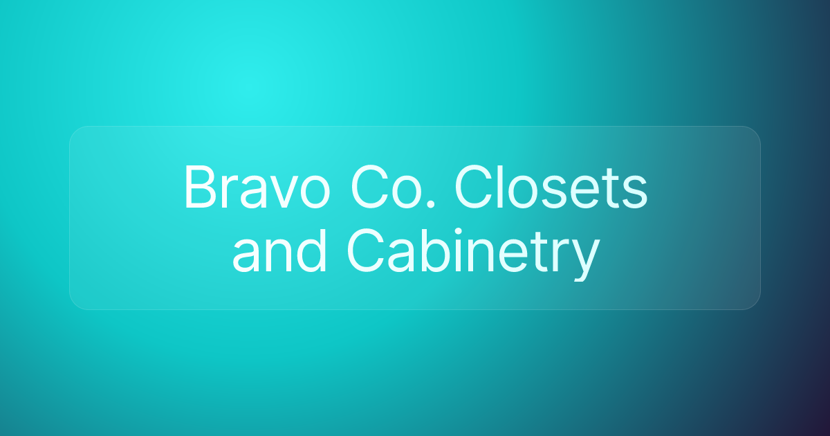 Bravo Co. Closets and Cabinetry