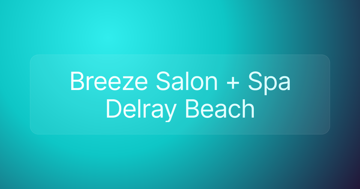 Breeze Salon + Spa Delray Beach