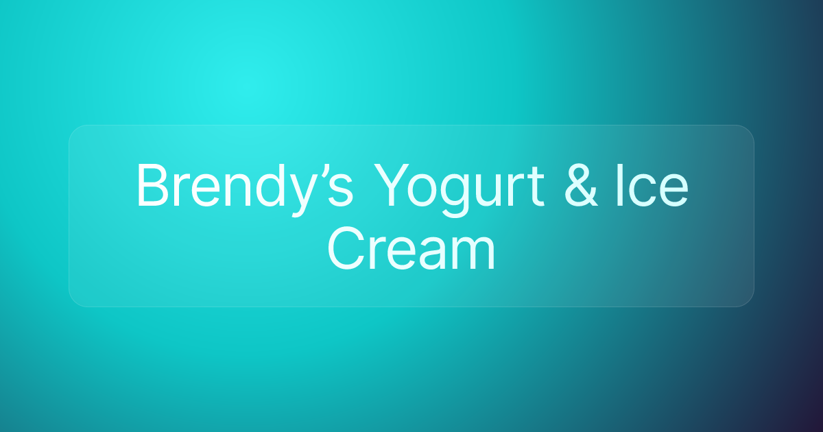 Brendy’s Yogurt & Ice Cream