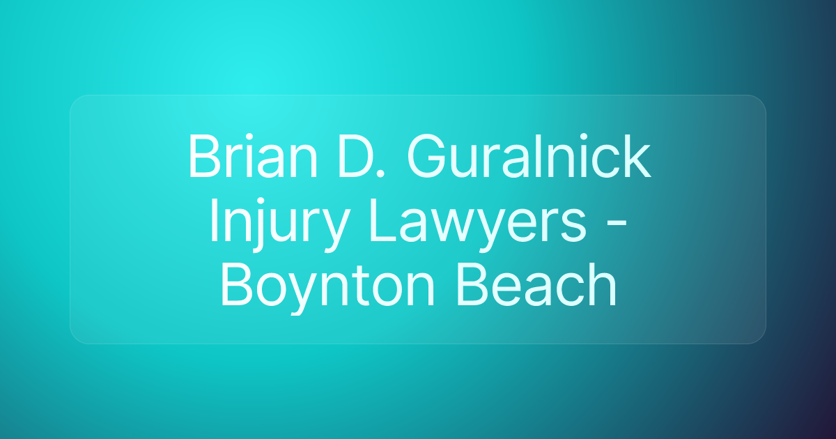 Brian D. Guralnick Injury Lawyers - Boynton Beach